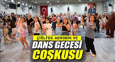 Çiğli’de Aerobik ve Dans Gecesi Coşkusu