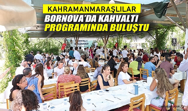Kahramanmaraşlılar Bornova'da Kahvaltı Programında Buluştu!