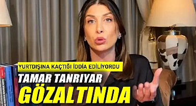 Kruvaziyer Gemisinde Yakalandı: Tamar Tanrıyar Gözaltında