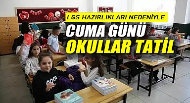 LGS Hazırlıkları Nedeniyle Cuma Günü Okullar Tatil