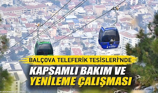 Balçova Teleferik Tesisleri’nde Kapsamlı Bakım ve Yenileme Çalışması