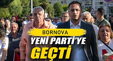 Bornova Yeni Parti’ye geçti