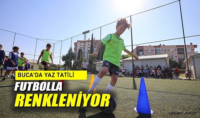 Buca'da yaz tatili futbolla renkleniyor