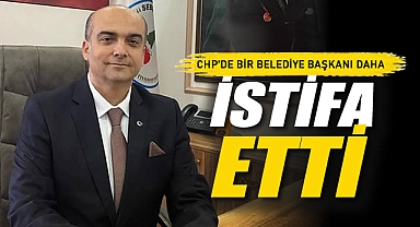 CHP'de Bir Belediye Başkanı Daha İstifa Etti