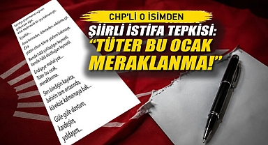 CHP'li O İsimden Şiirli İstifa Tepkisi: 