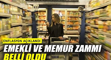 Enflasyon açıklandı: Emekli ve memur zammı belli oldu