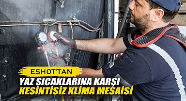 ESHOT’tan Yaz Sıcaklarına Karşı Kesintisiz Klima Mesaisi