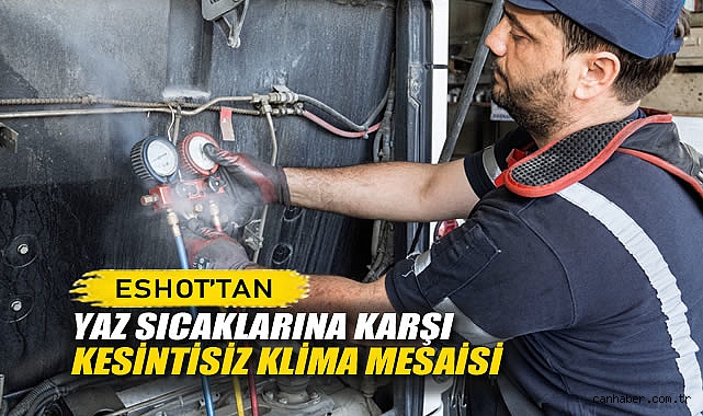 ESHOT’tan Yaz Sıcaklarına Karşı Kesintisiz Klima Mesaisi