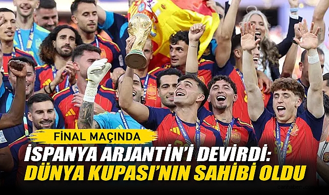 Final Maçında İspanya Arjantin'i Devirdi: Dünya Kupası'nın Sahibi Oldu