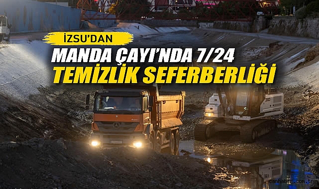 İZSU’dan Manda Çayı’nda 7/24 Temizlik Seferberliği