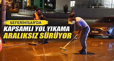 Seferihisar’da Kapsamlı Yol Yıkama Çalışmaları Aralıksız Sürüyor
