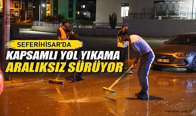 Seferihisar’da Kapsamlı Yol Yıkama Çalışmaları Aralıksız Sürüyor